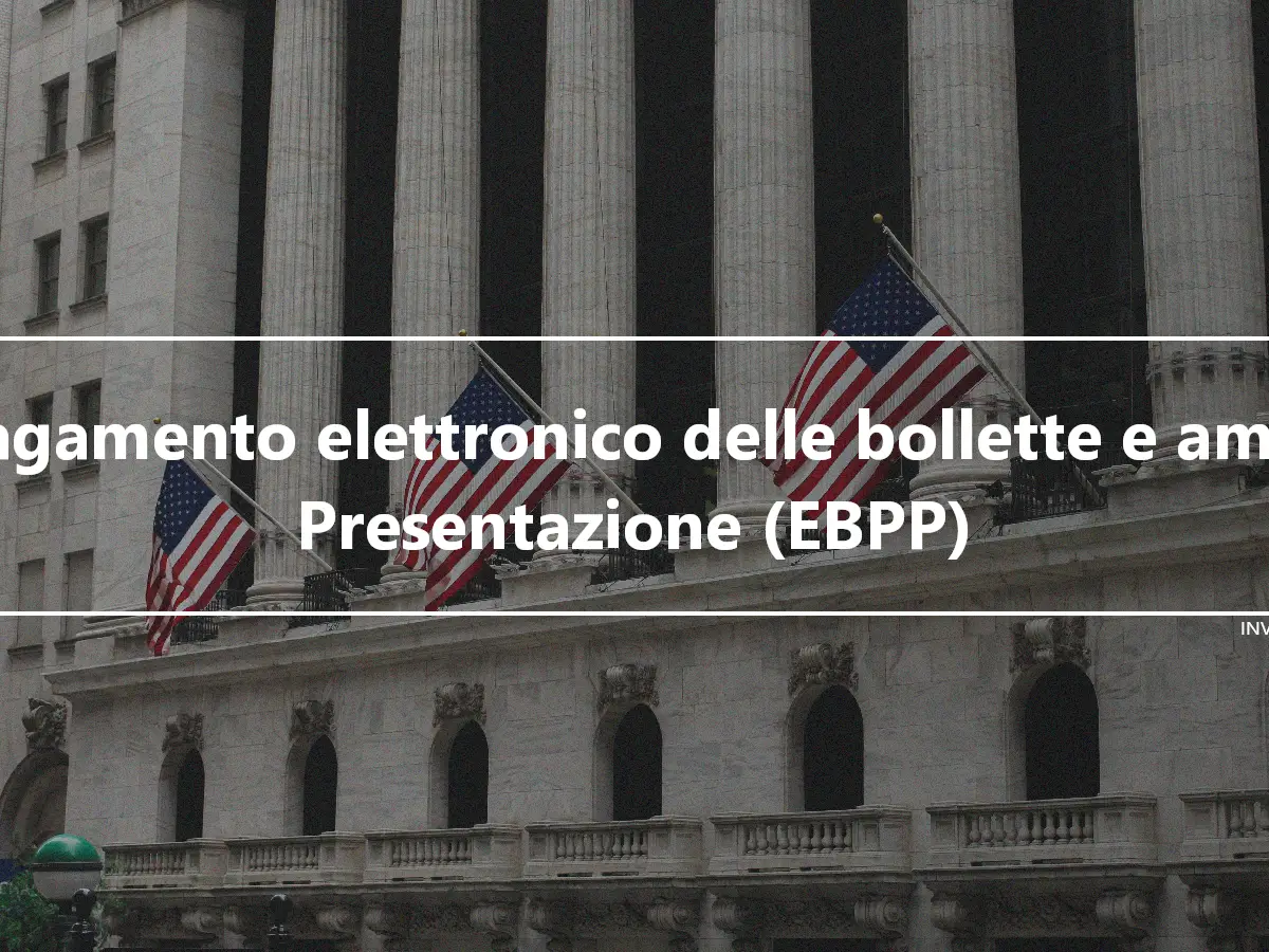 Pagamento elettronico delle bollette e amp; Presentazione (EBPP)