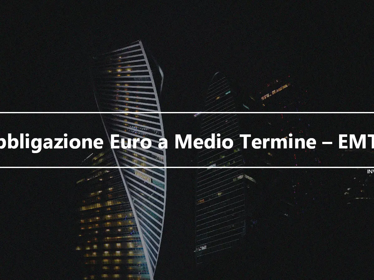 Obbligazione Euro a Medio Termine – EMTN