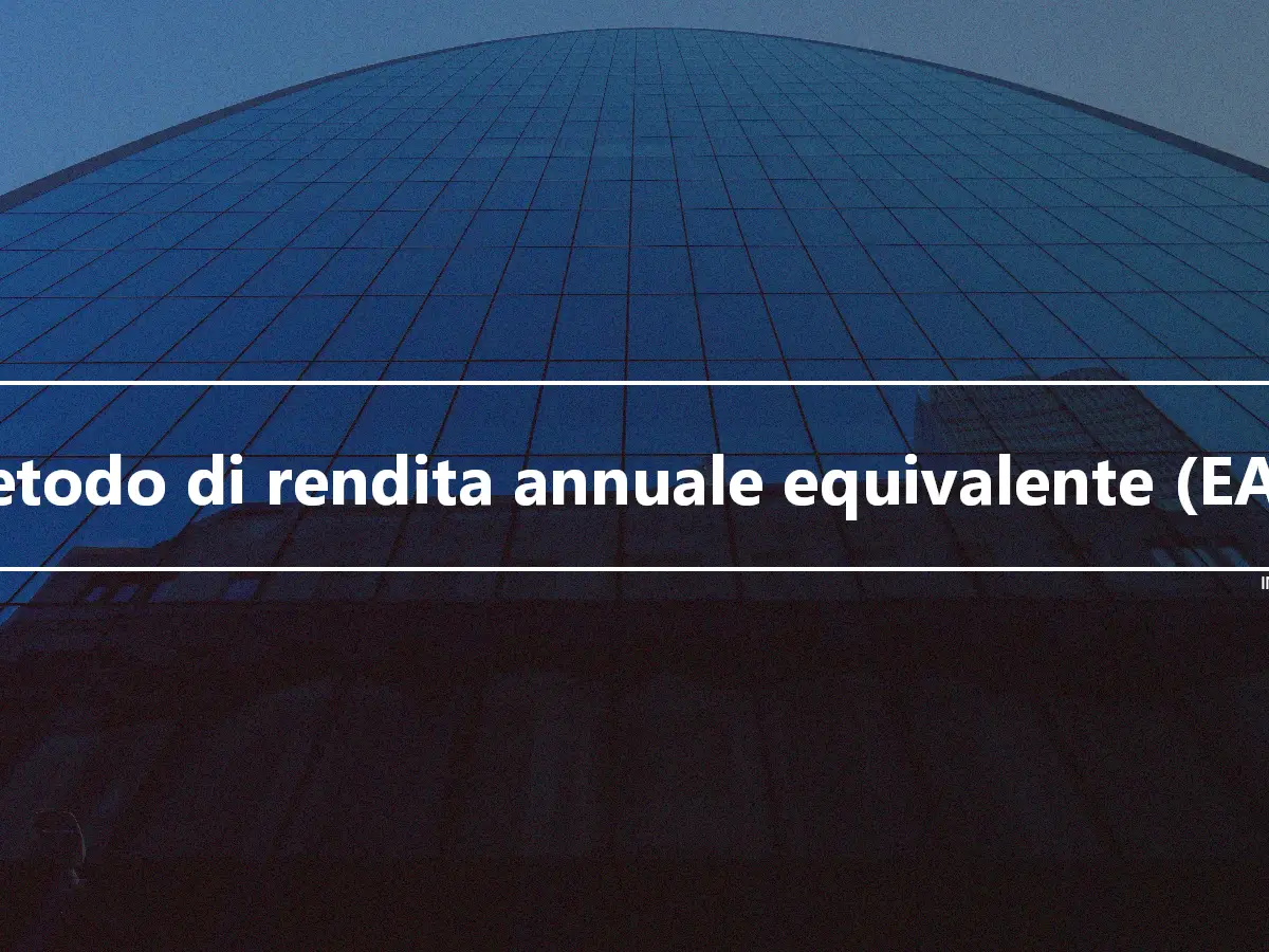 Metodo di rendita annuale equivalente (EAA)