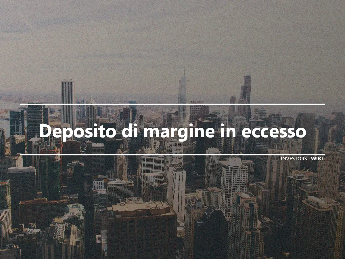 Deposito di margine in eccesso