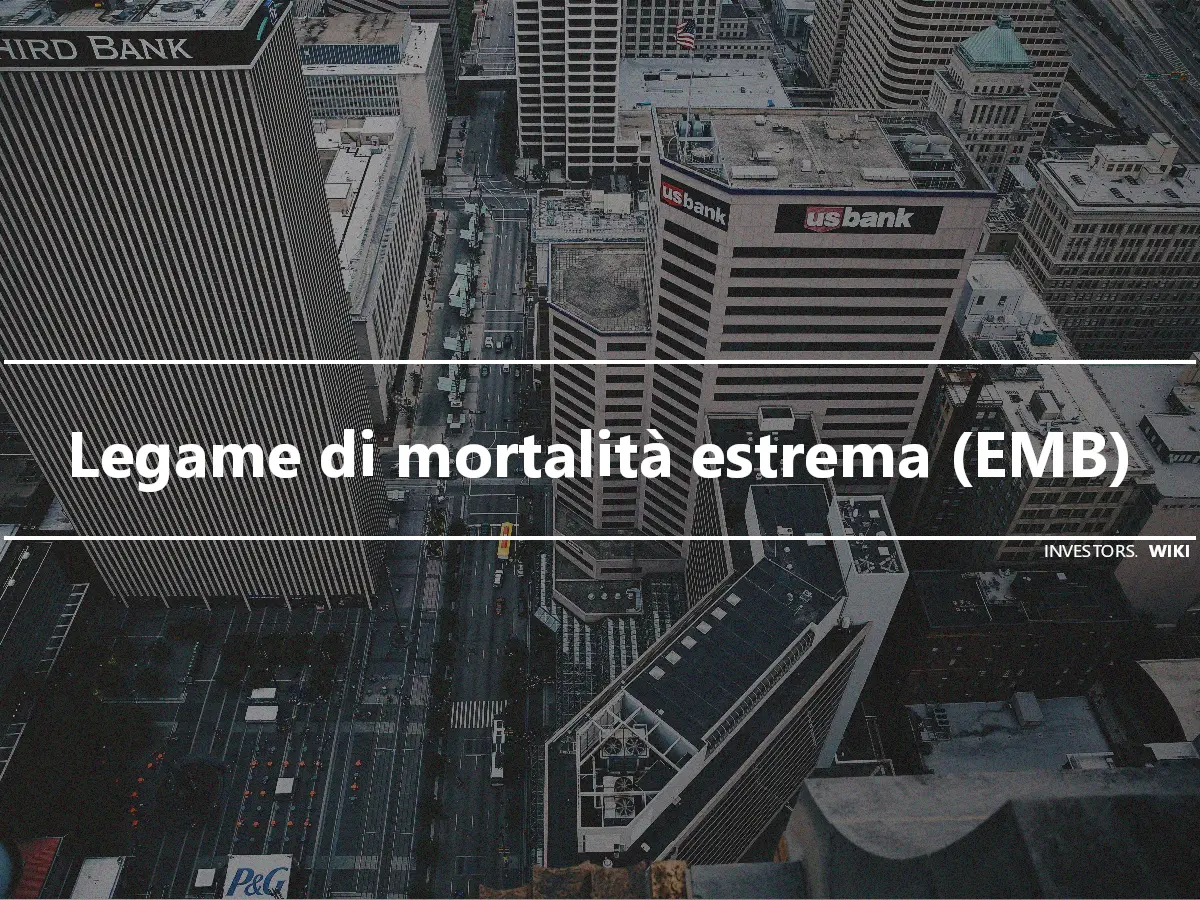 Legame di mortalità estrema (EMB)