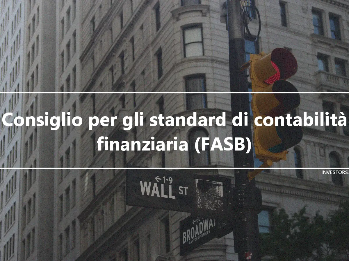 Consiglio per gli standard di contabilità finanziaria (FASB)