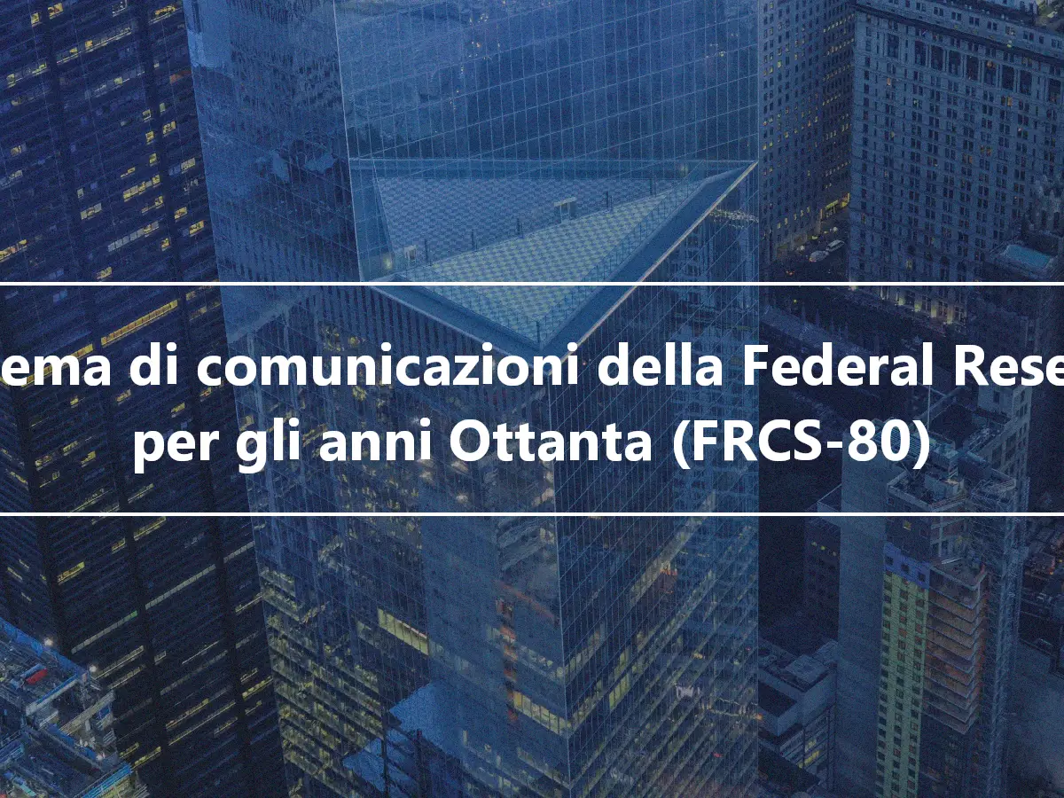 Sistema di comunicazioni della Federal Reserve per gli anni Ottanta (FRCS-80)