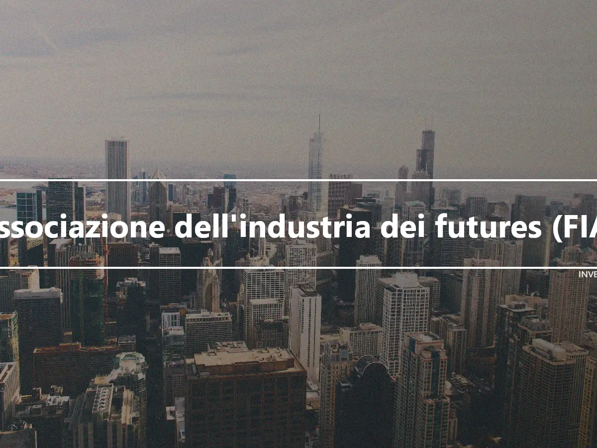 Associazione dell'industria dei futures (FIA)