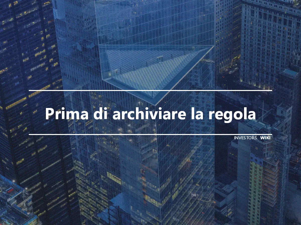 Prima di archiviare la regola