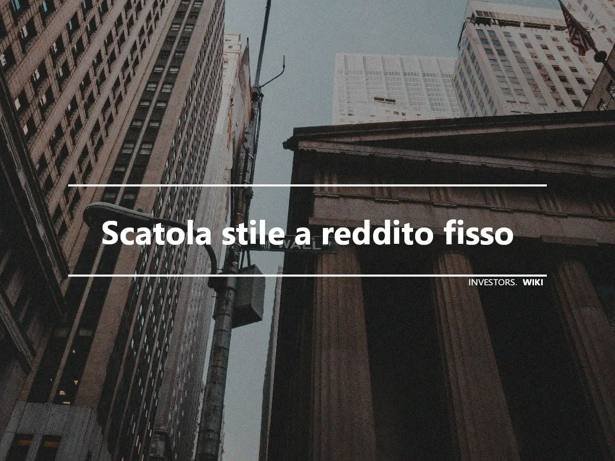 Scatola stile a reddito fisso