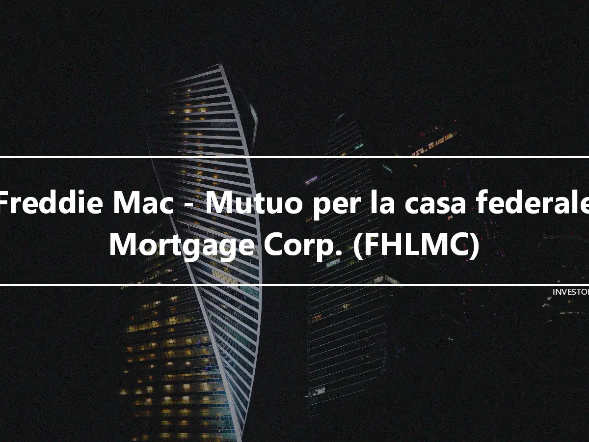 Freddie Mac - Mutuo per la casa federale Mortgage Corp. (FHLMC)