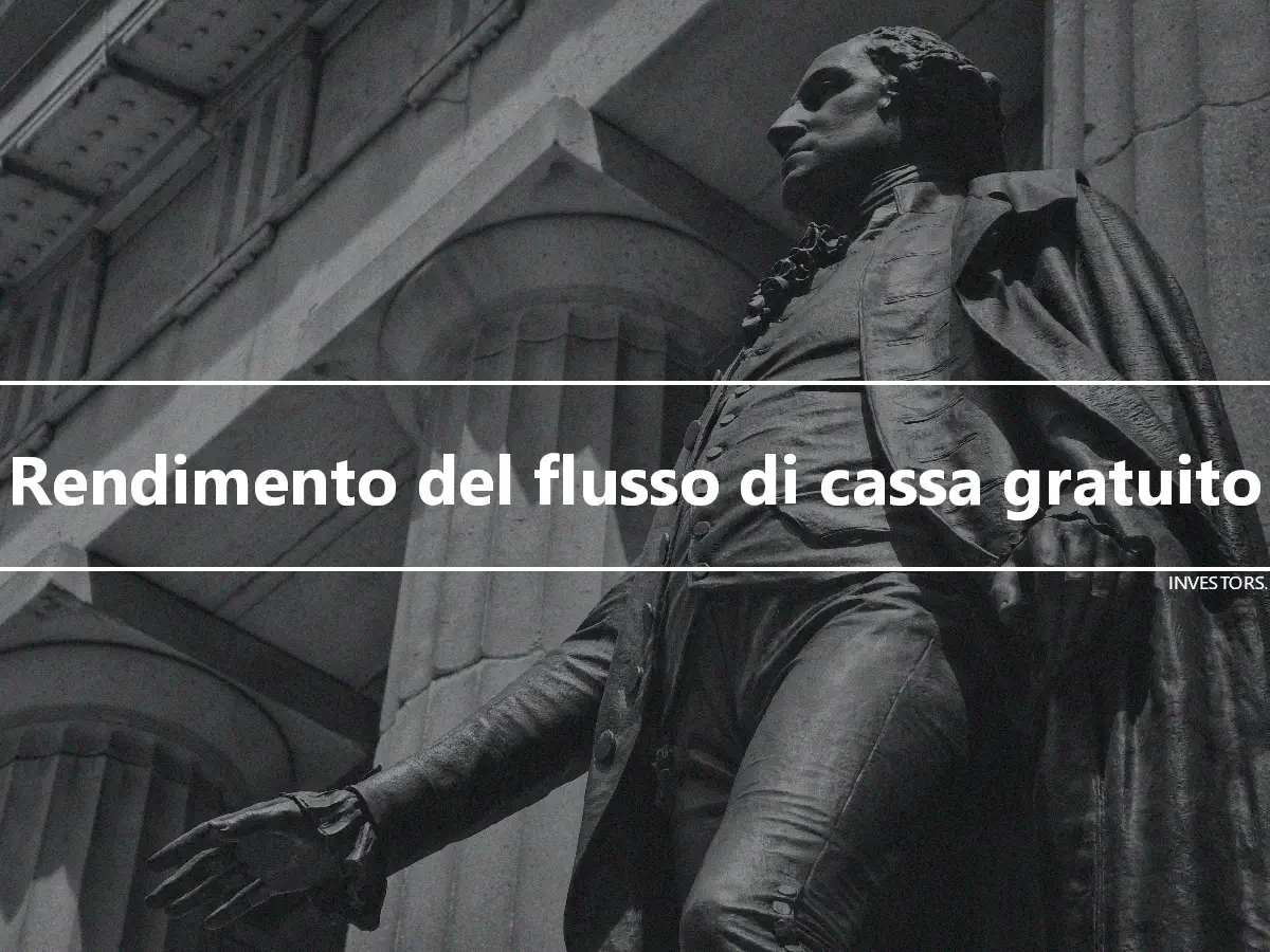 Rendimento del flusso di cassa gratuito