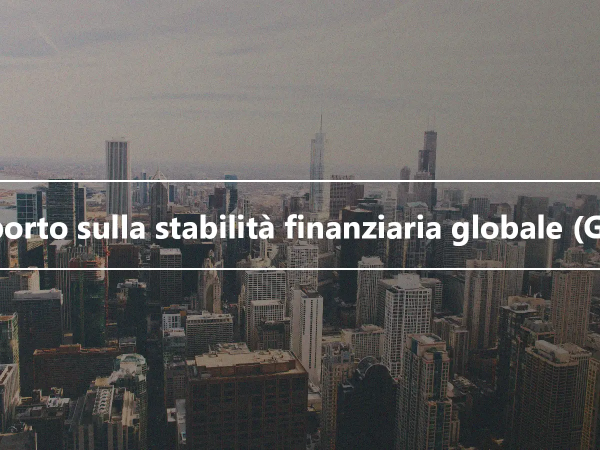 Rapporto sulla stabilità finanziaria globale (GFSR)