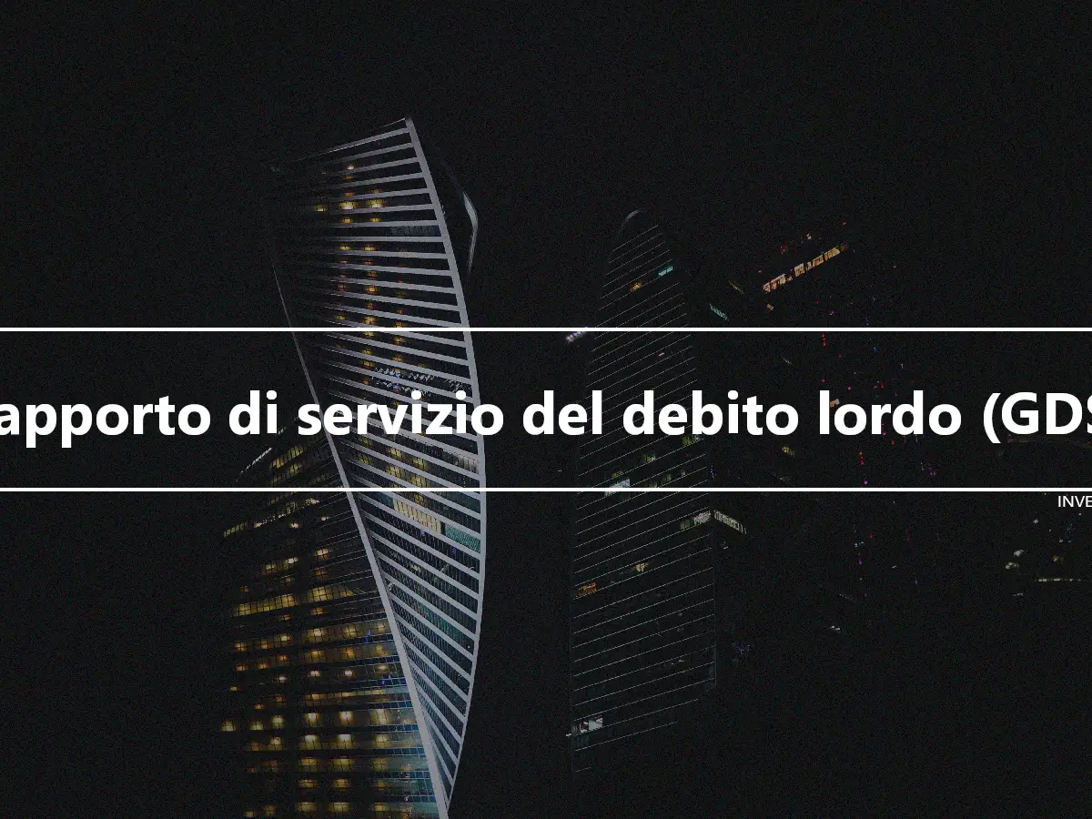 Rapporto di servizio del debito lordo (GDS)