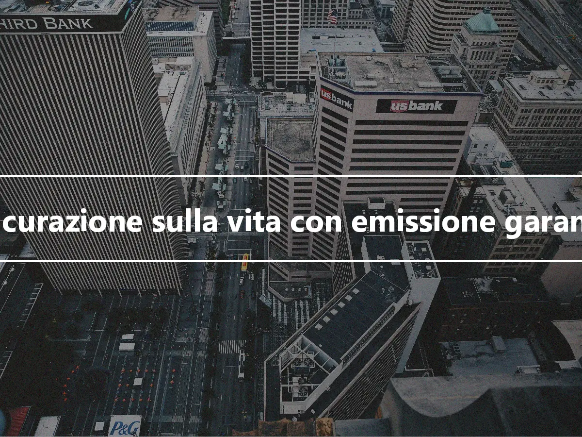 Assicurazione sulla vita con emissione garantita