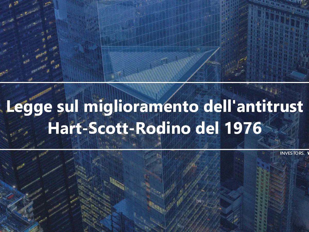 Legge sul miglioramento dell'antitrust Hart-Scott-Rodino del 1976