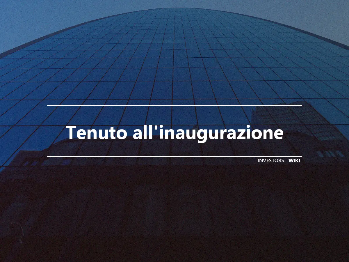 Tenuto all'inaugurazione