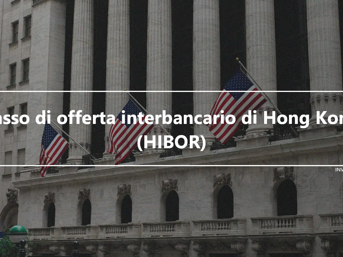 Tasso di offerta interbancario di Hong Kong (HIBOR)