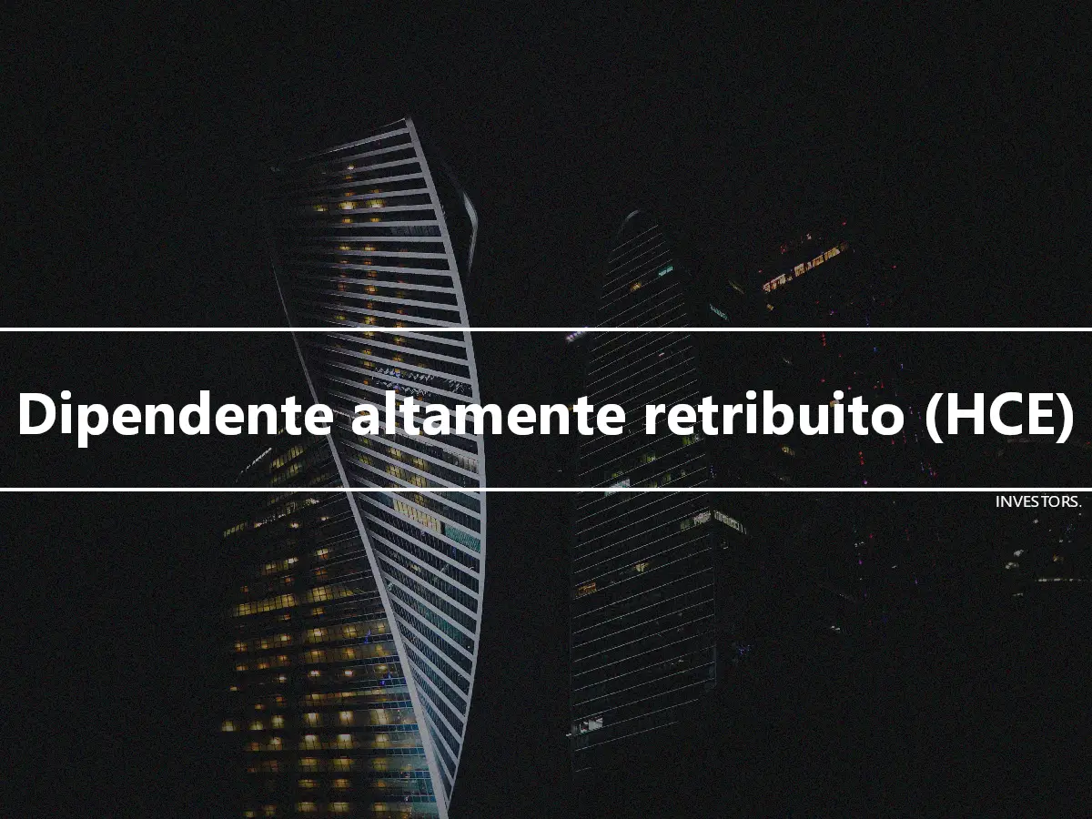 Dipendente altamente retribuito (HCE)