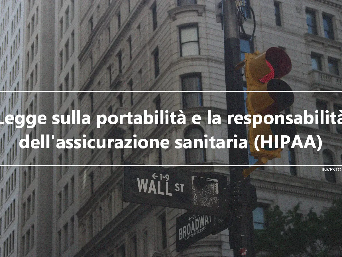 Legge sulla portabilità e la responsabilità dell'assicurazione sanitaria (HIPAA)