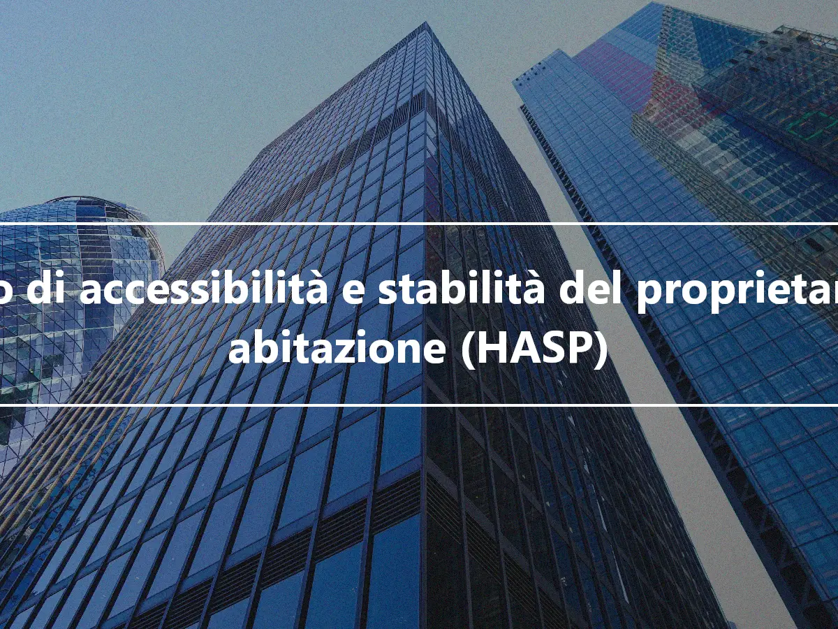 Piano di accessibilità e stabilità del proprietario di abitazione (HASP)