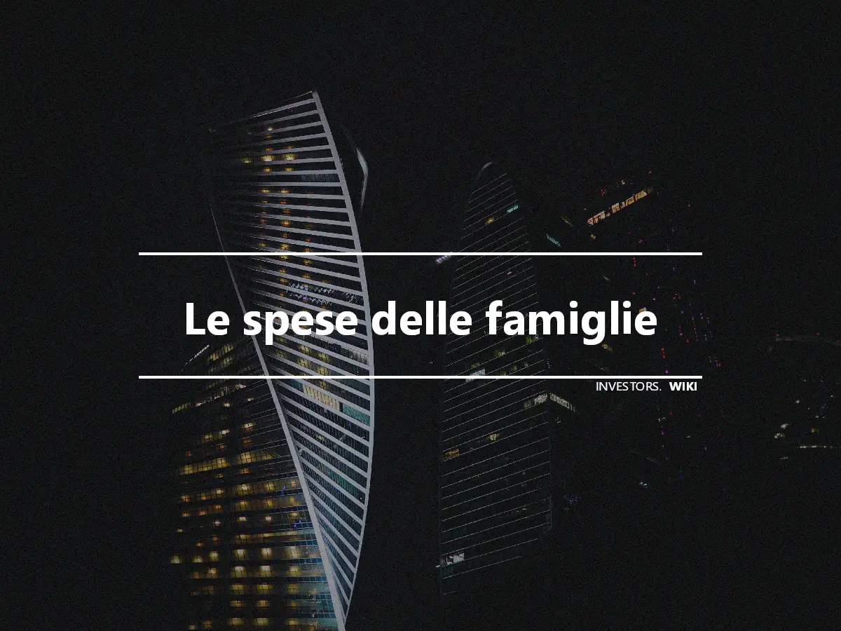 Le spese delle famiglie