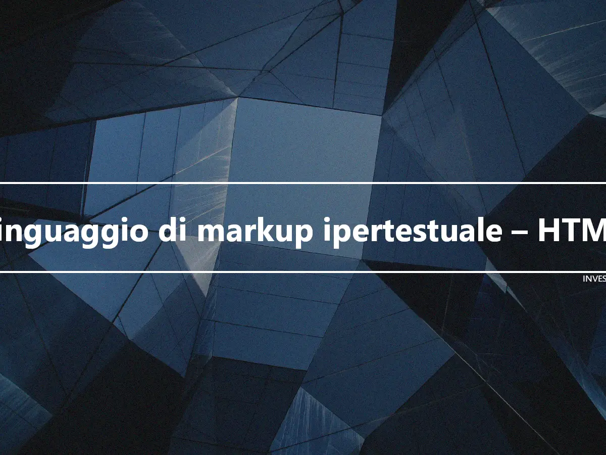 Linguaggio di markup ipertestuale – HTML