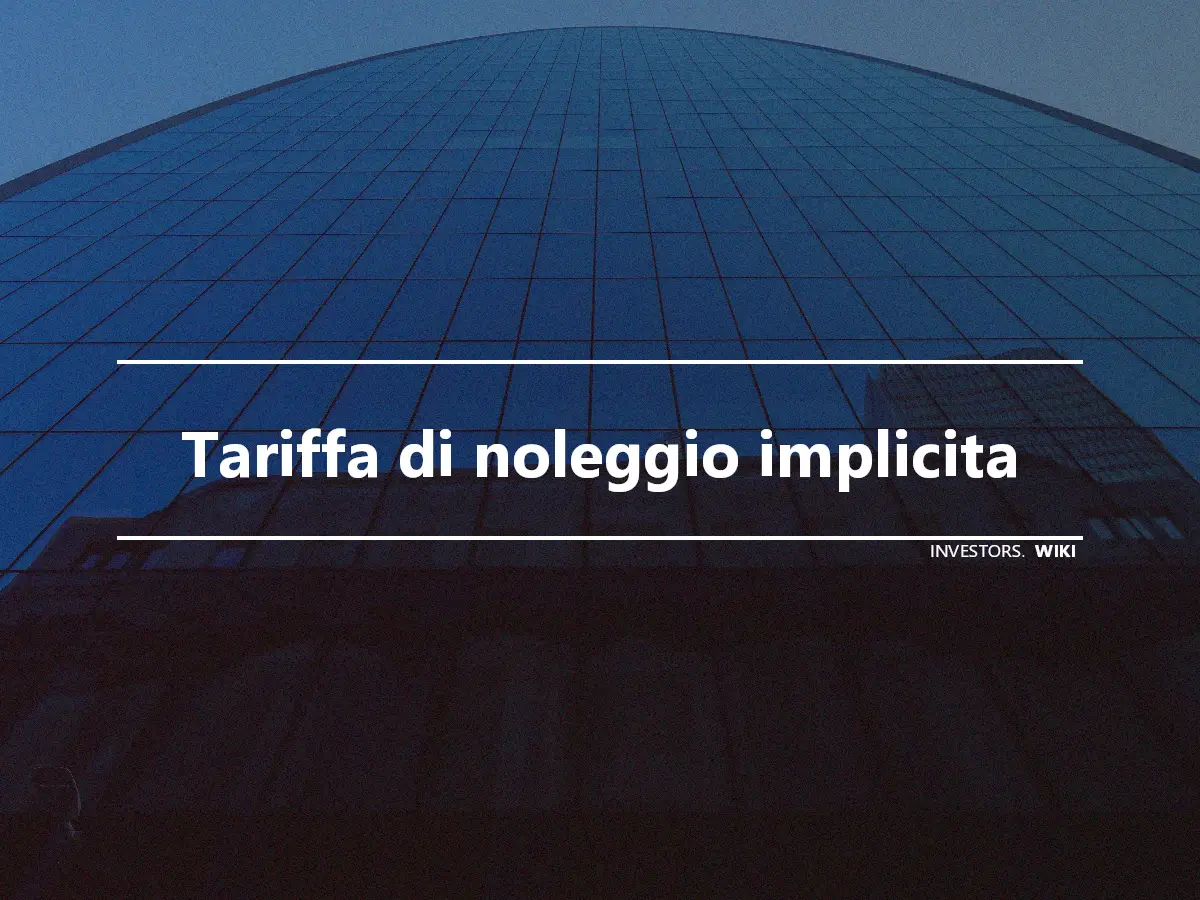 Tariffa di noleggio implicita