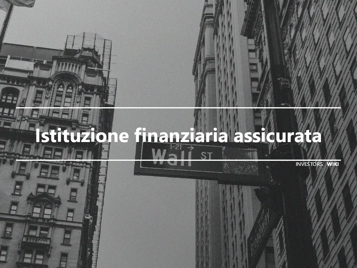 Istituzione finanziaria assicurata