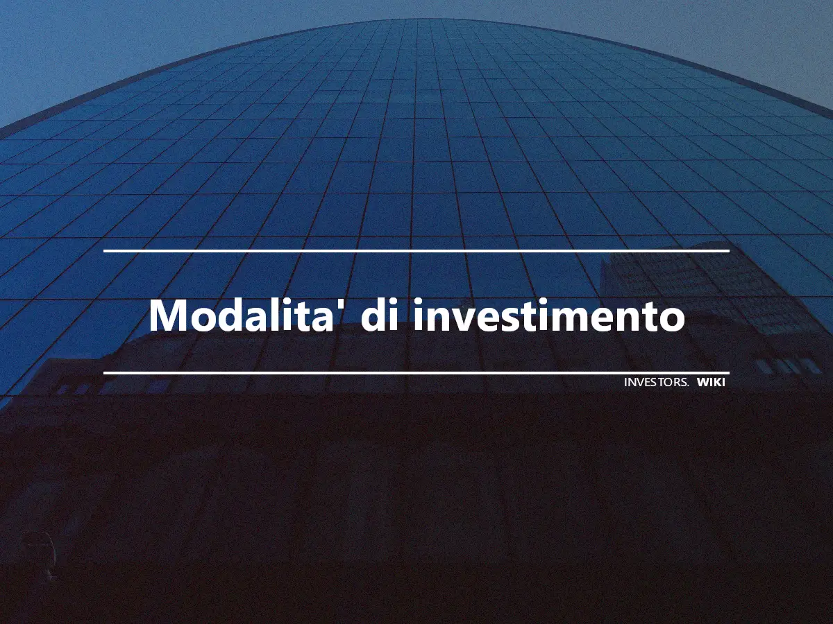 Modalita' di investimento