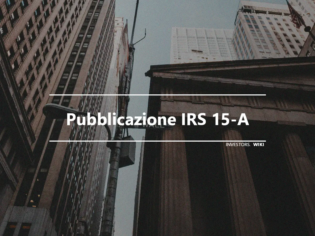 Pubblicazione IRS 15-A