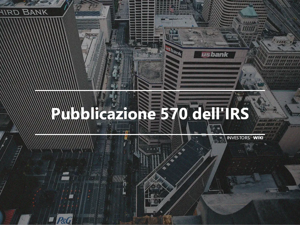 Pubblicazione 570 dell'IRS