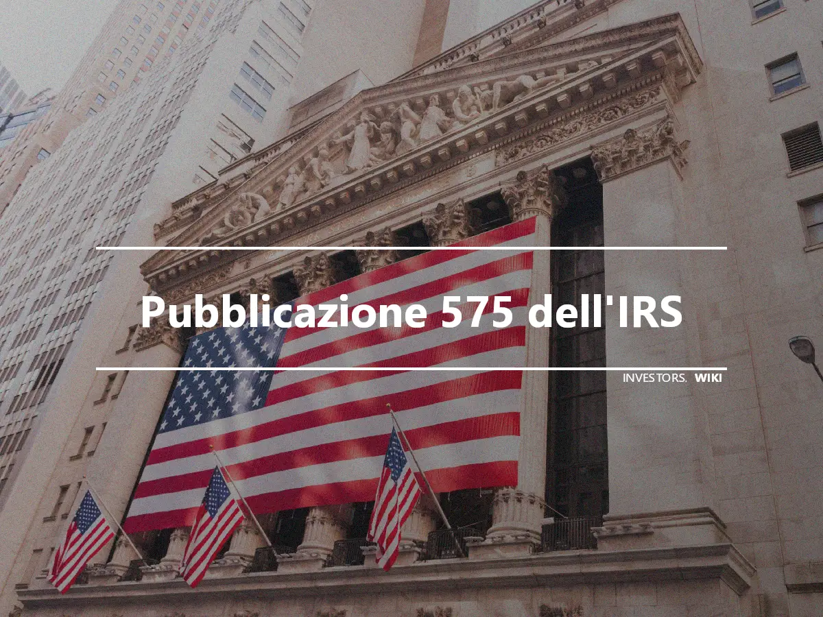 Pubblicazione 575 dell'IRS