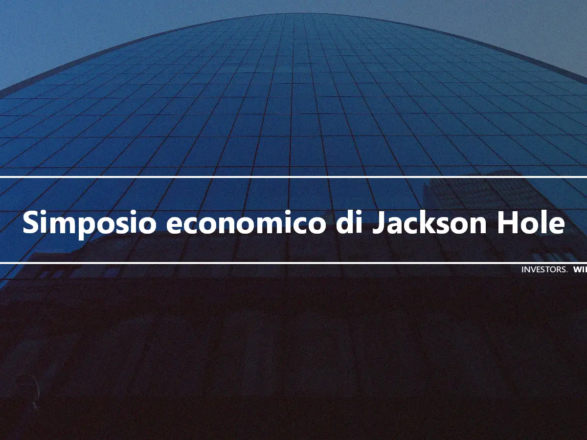 Simposio economico di Jackson Hole