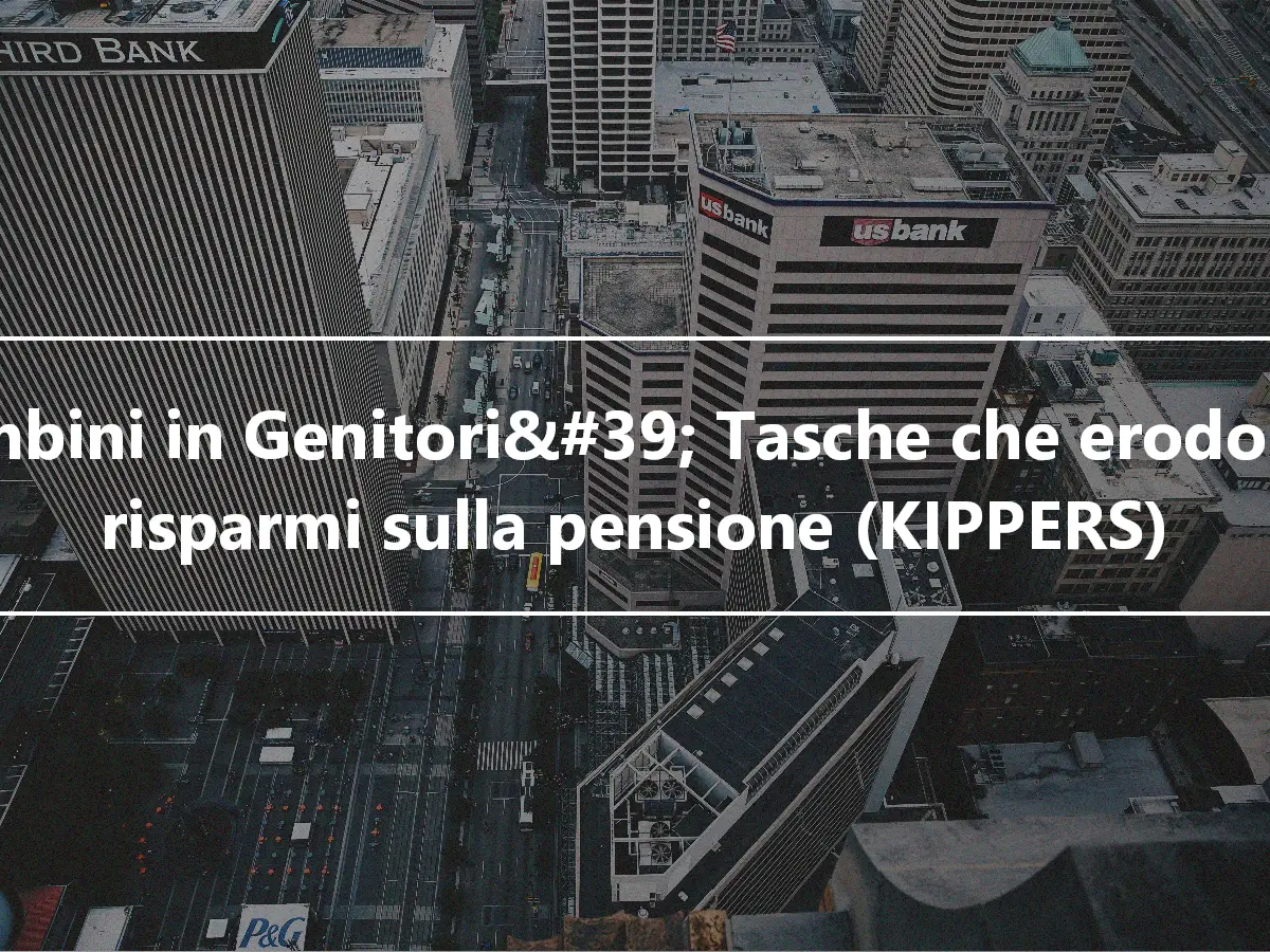 Bambini in Genitori&#39; Tasche che erodono i risparmi sulla pensione (KIPPERS)