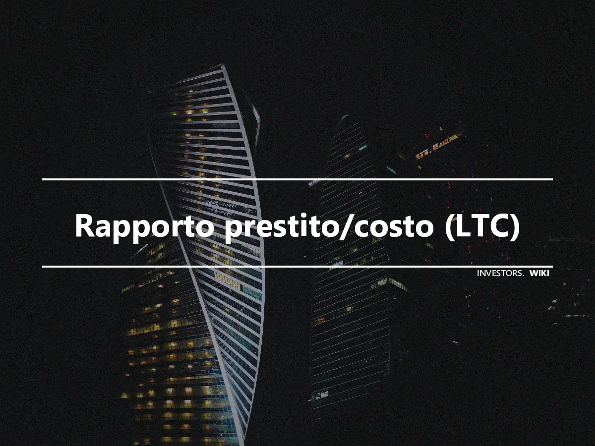 Rapporto prestito/costo (LTC)