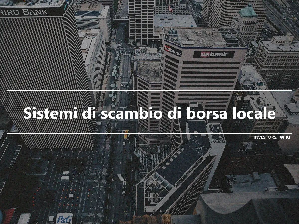 Sistemi di scambio di borsa locale