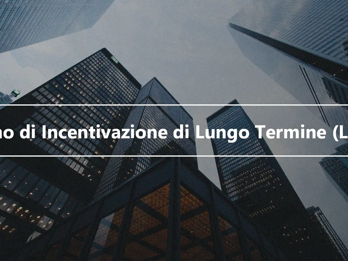 Piano di Incentivazione di Lungo Termine (LTIP)