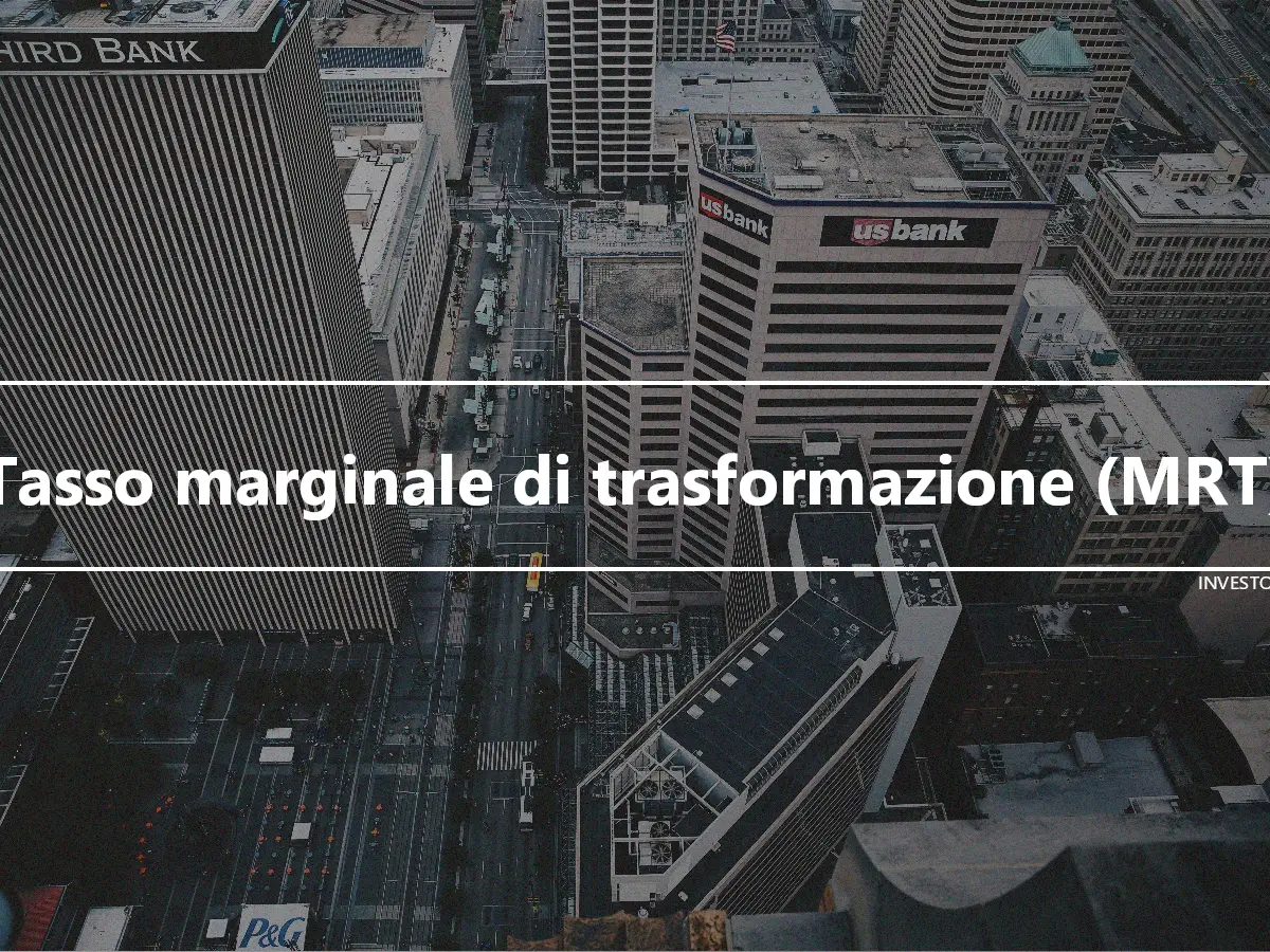 Tasso marginale di trasformazione (MRT)