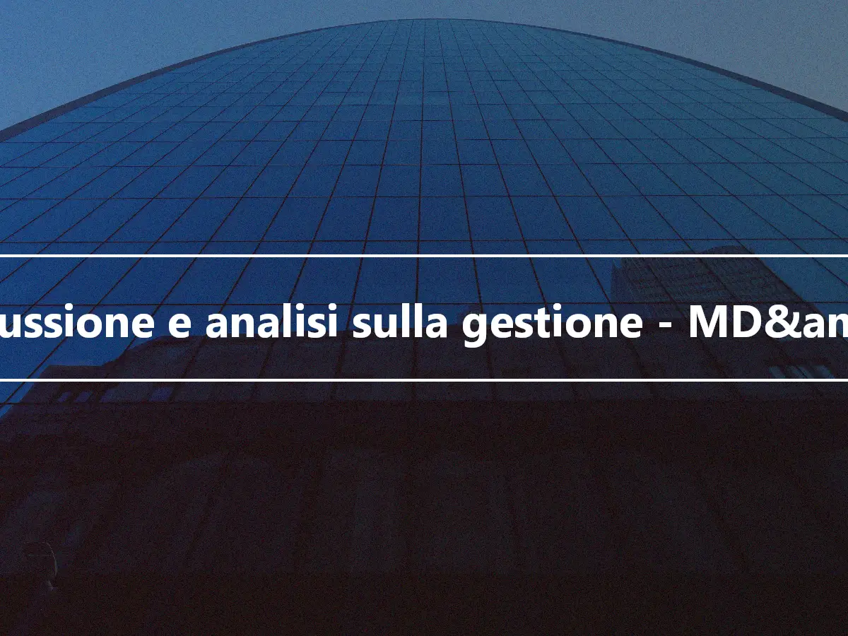 Discussione e analisi sulla gestione - MD&amp;A