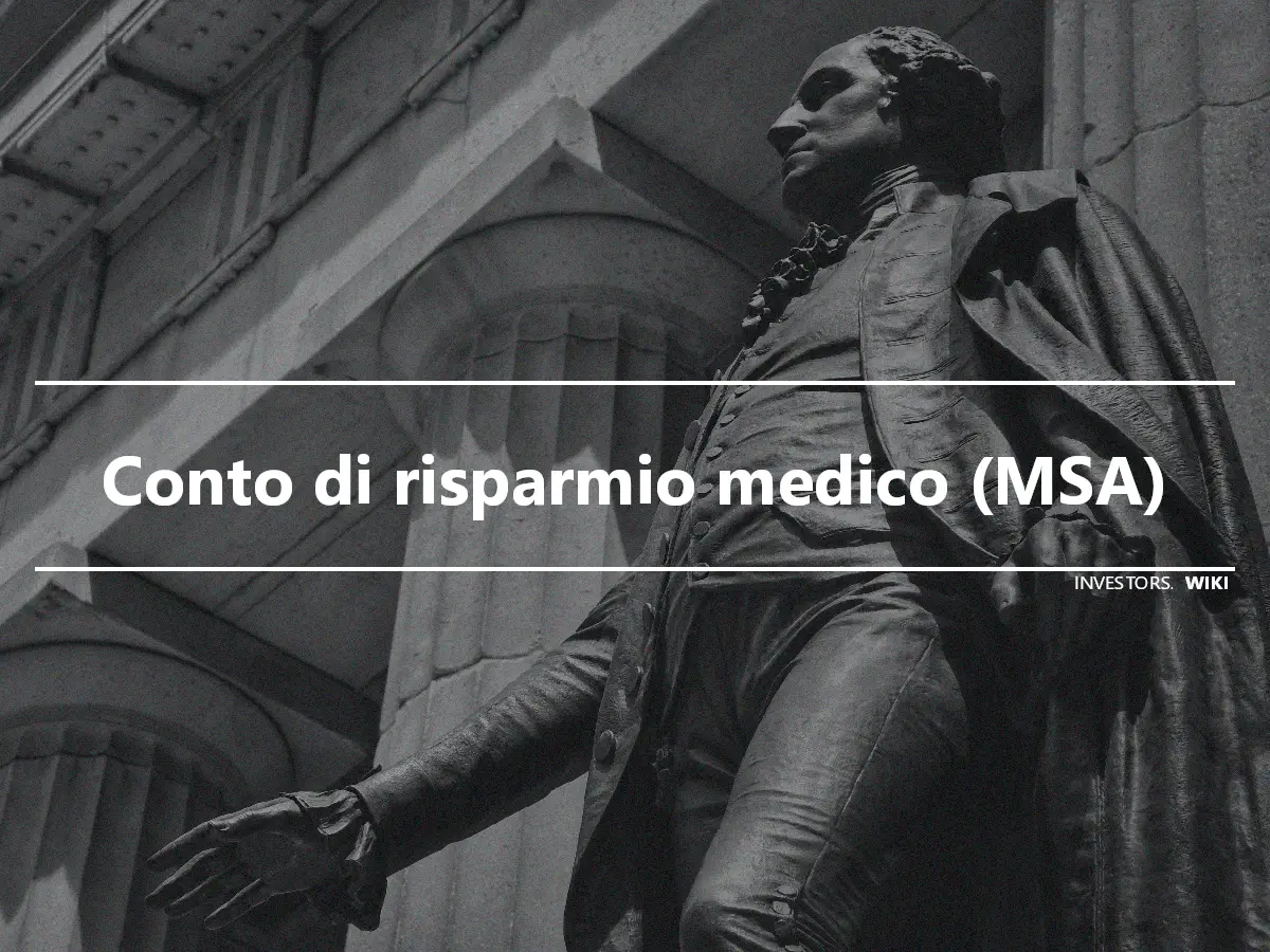 Conto di risparmio medico (MSA)