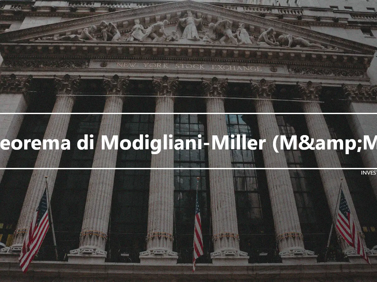 Teorema di Modigliani-Miller (M&amp;M)
