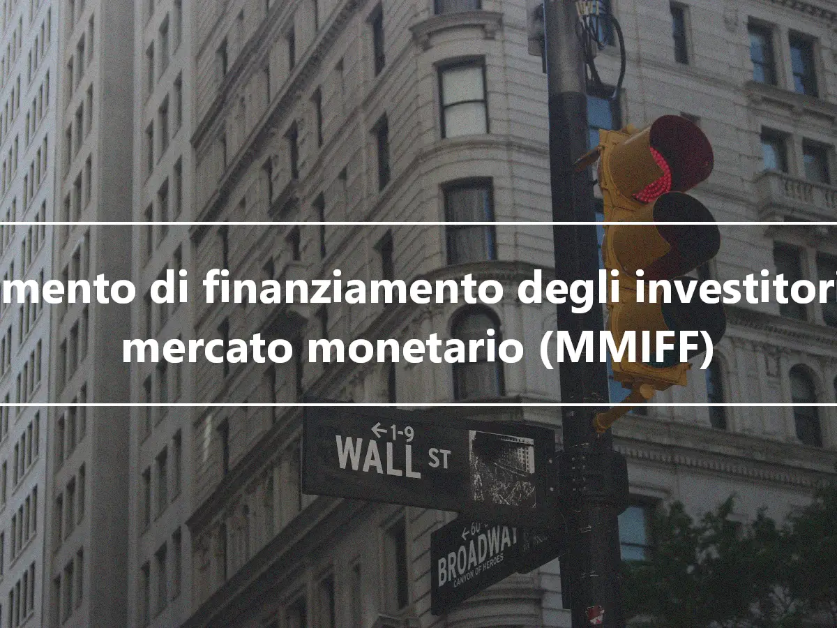 Strumento di finanziamento degli investitori del mercato monetario (MMIFF)
