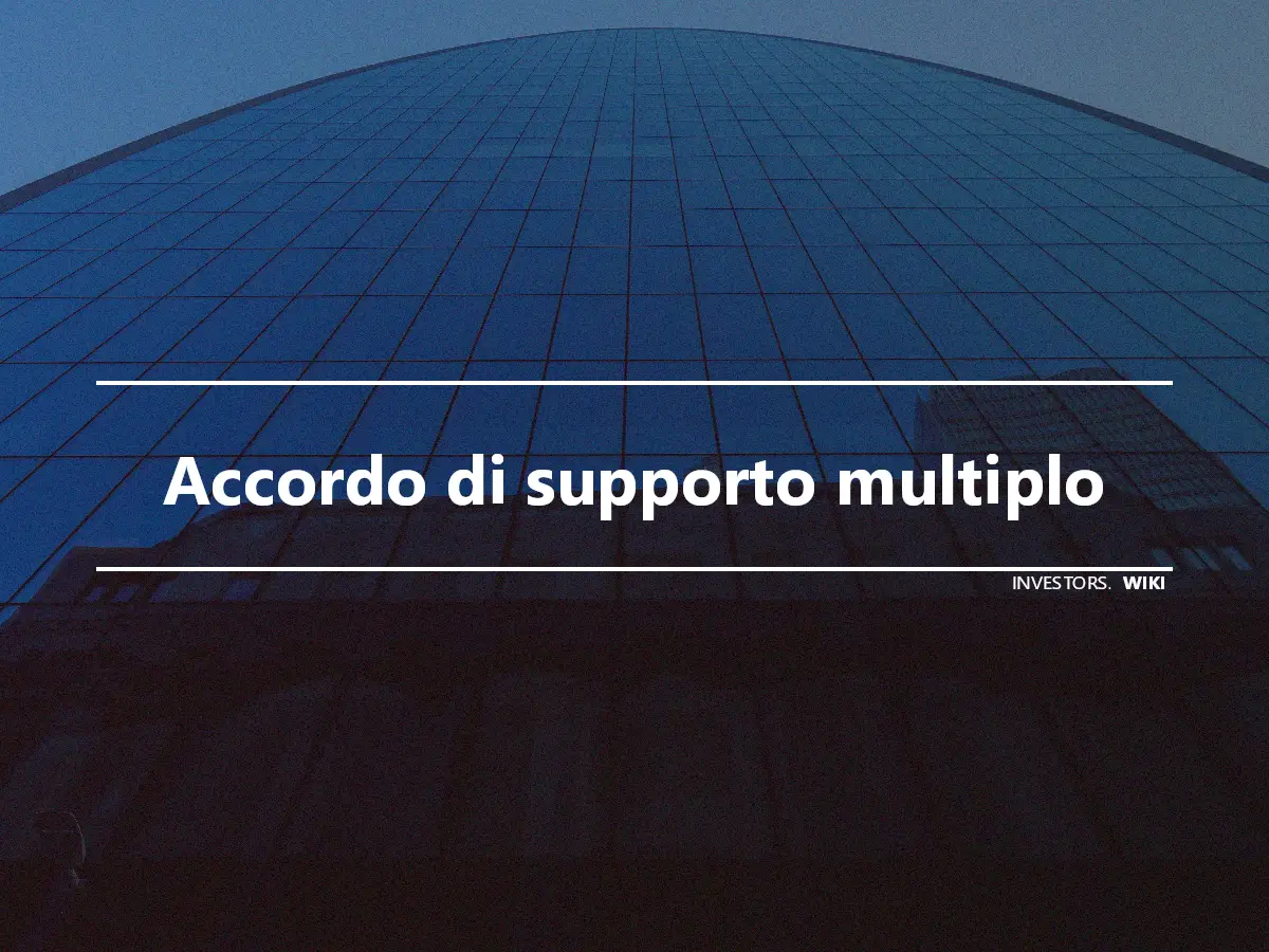 Accordo di supporto multiplo