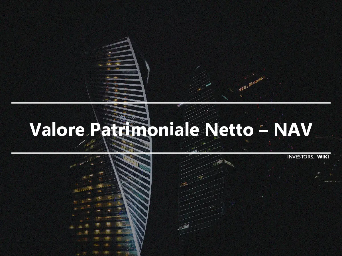 Valore Patrimoniale Netto – NAV