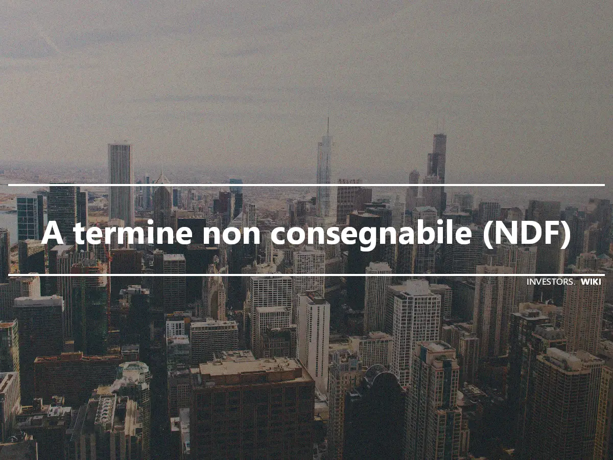 A termine non consegnabile (NDF)