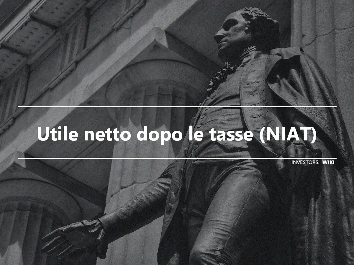 Utile netto dopo le tasse (NIAT)