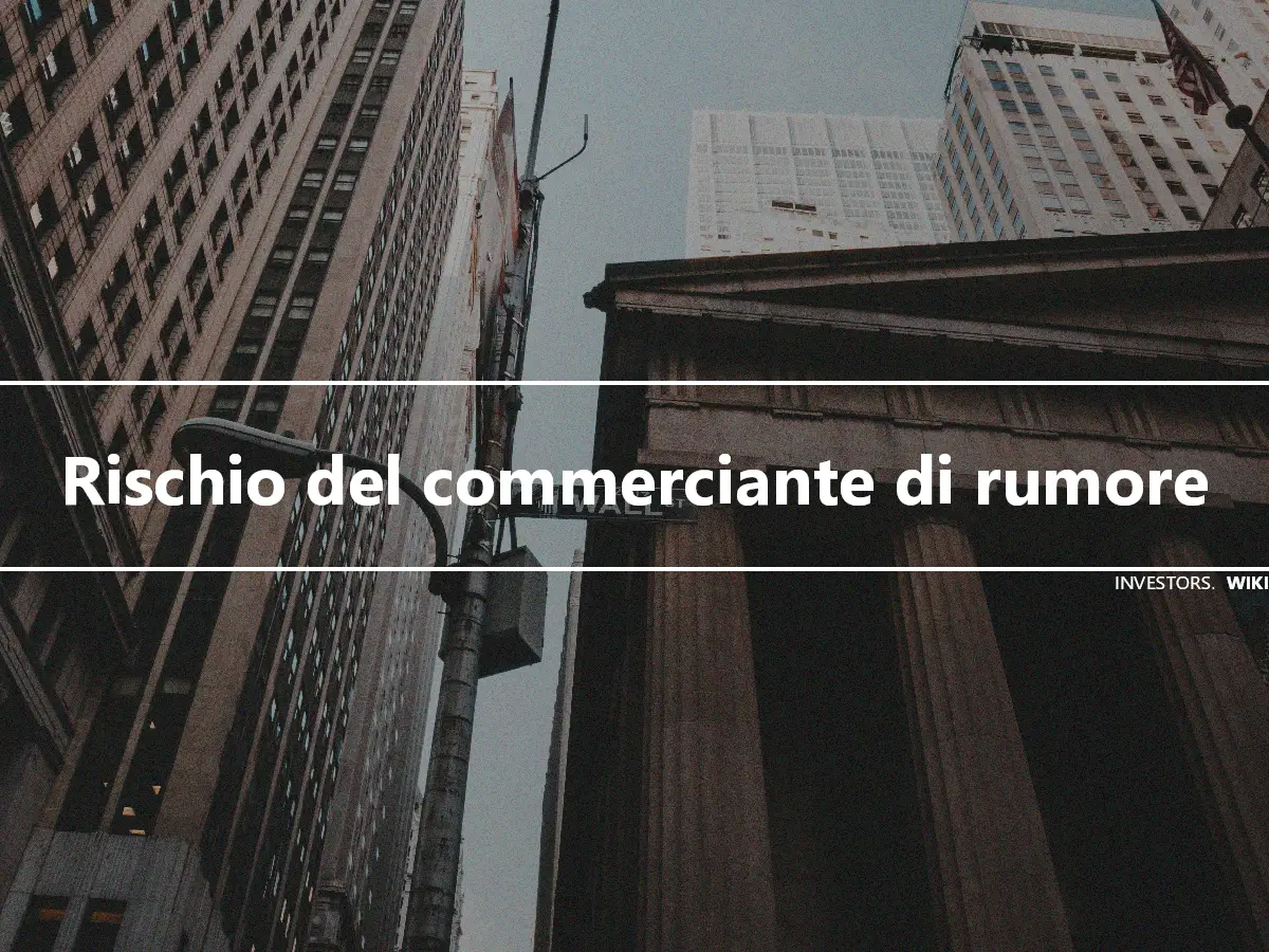 Rischio del commerciante di rumore