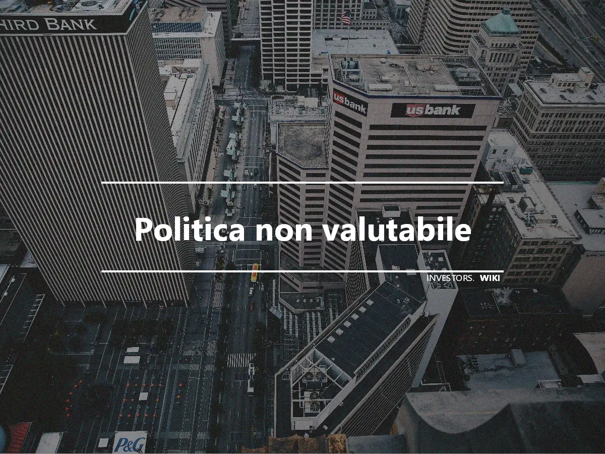 Politica non valutabile