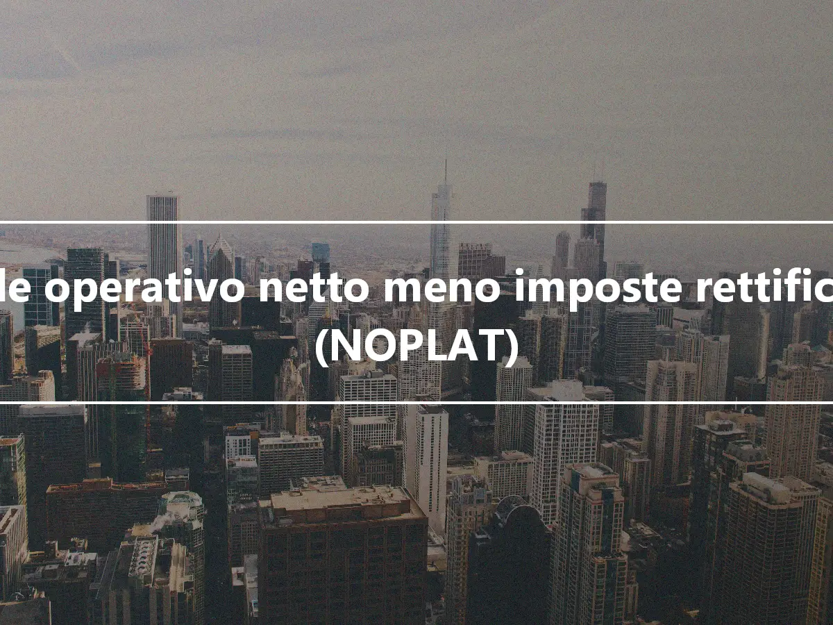 Utile operativo netto meno imposte rettificate (NOPLAT)