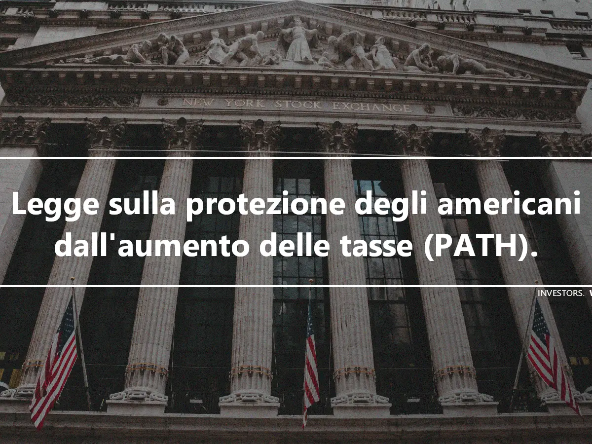 Legge sulla protezione degli americani dall'aumento delle tasse (PATH).