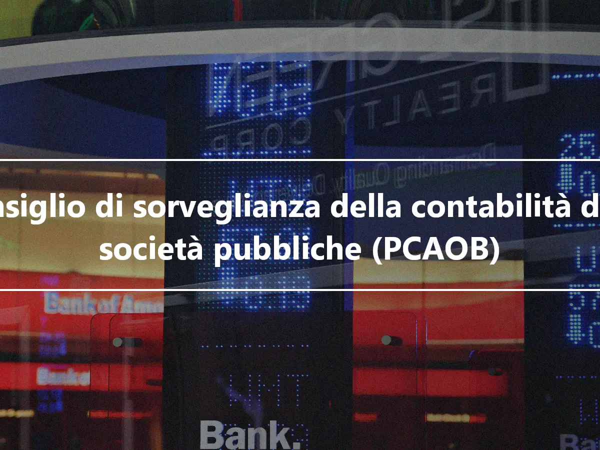 Consiglio di sorveglianza della contabilità delle società pubbliche (PCAOB)