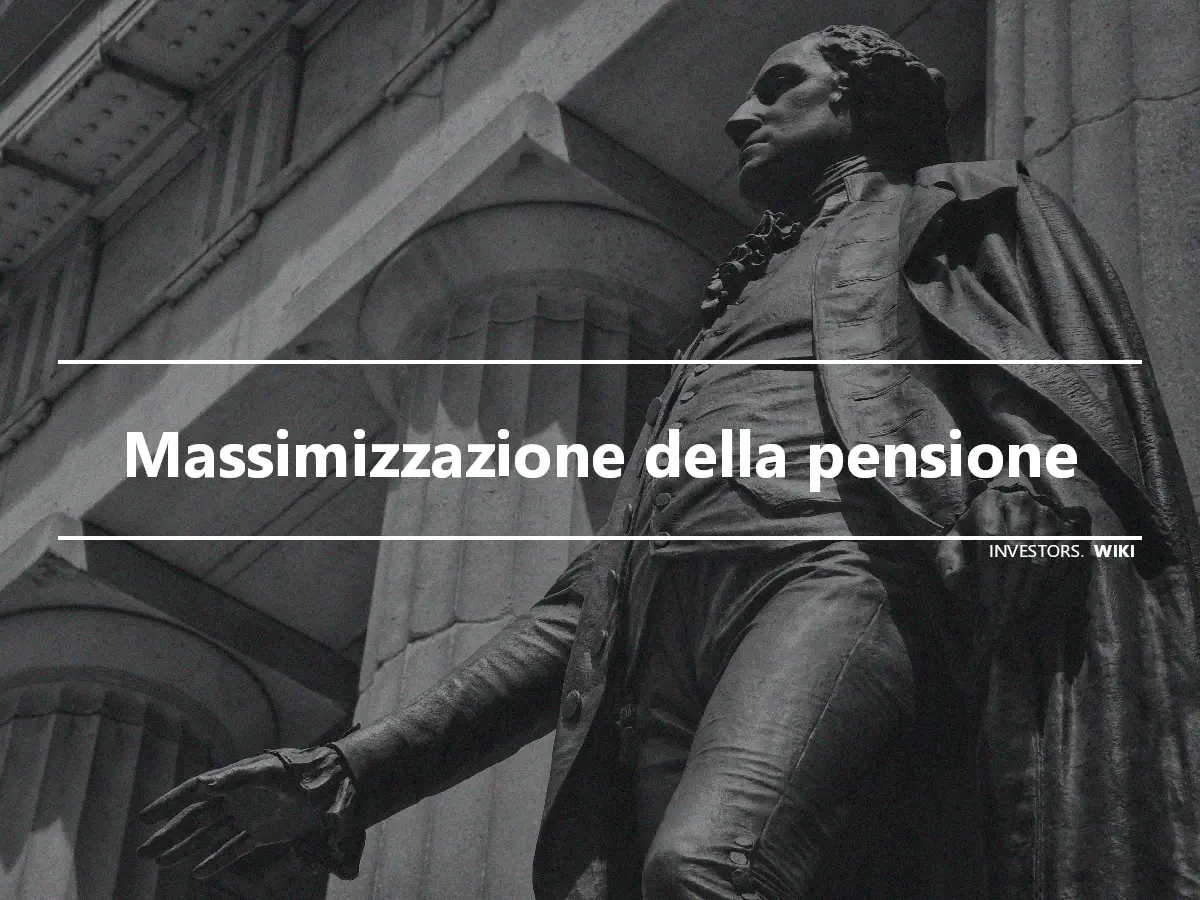 Massimizzazione della pensione