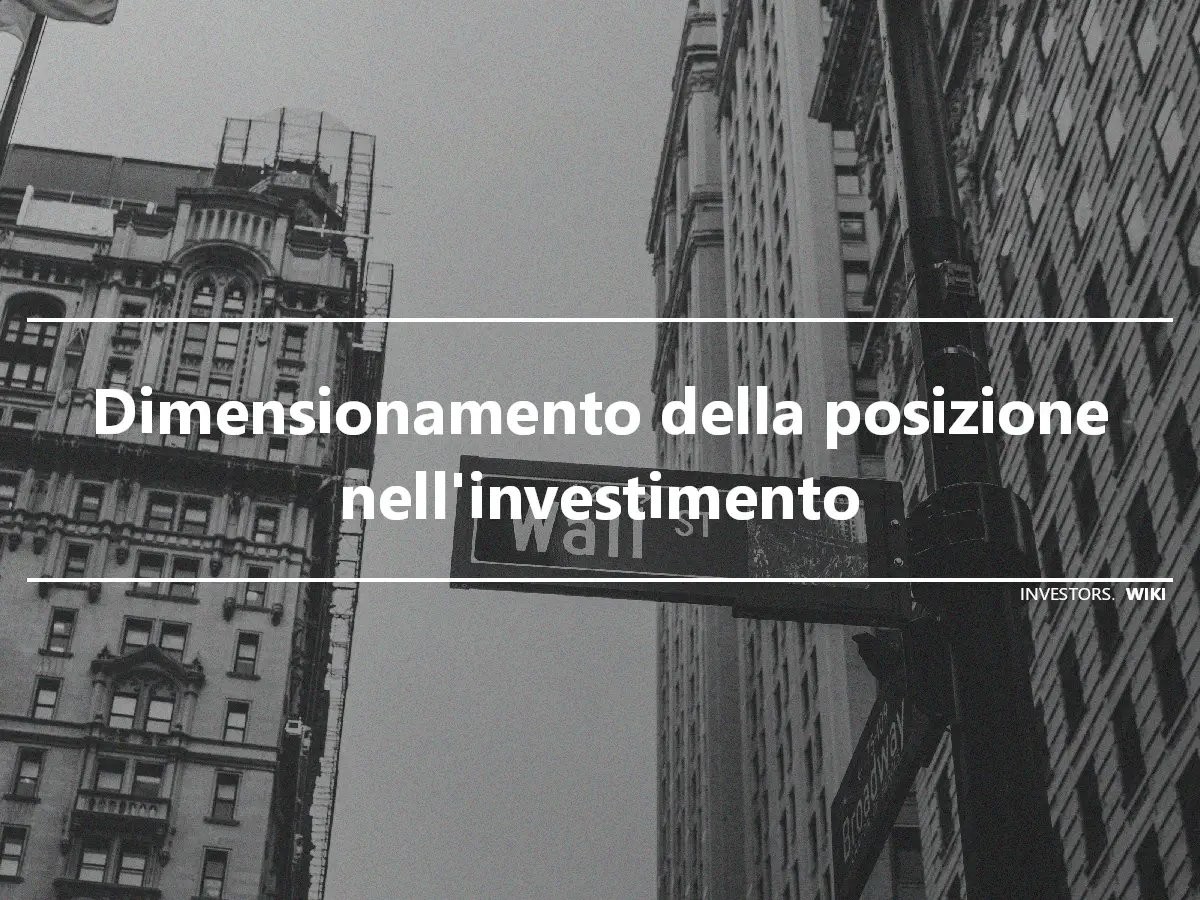 Dimensionamento della posizione nell'investimento